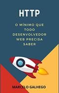 Ler HTTP: O mínimo que todo desenvolvedor web precisa saber: Desenvolvimento Web, do autor Marcelo Galhego