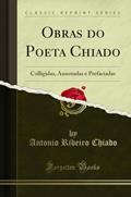Ler Obras do Poeta Chiado: Colligidas, Annotadas e Prefaciadas (Classic Reprint), do autor Antonio Ribeiro Chiado