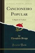 Ler Cancioneiro Popular: Colligido da Tradição (Classic Reprint), do autor Theophilo Braga