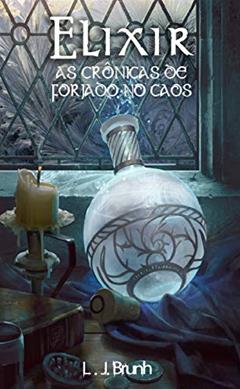 Elixir: Crônicas de Forjado no Caos, do autor L.J.Brunh