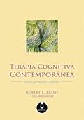 Ler Terapia Cognitiva Contemporânea: Teoria, Pesquisa e Prática, do autor Robert L. Leahy