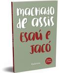 Ler Esaú e Jacó - Machado de Assis: Texto integral com notas explicativas dos termos não usuais, do autor Machado de Assis; EDIPRO