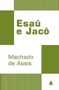 Ler Esaú e Jacó (Coleção Clássicos), do autor Machado de Assis