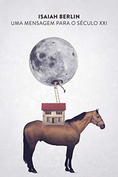 Uma mensagem para o Século XXI, do autor Isaiah Berlin