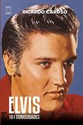 Ler ELVIS - 101 Curiosidades, do autor RICARDO CARUSO