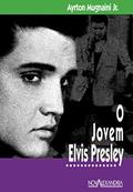 Ler O jovem Elvis Presley, do autor Ayrton Mugnaini Junior