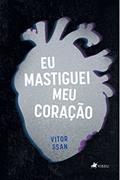 Ler Eu mastiguei meu Corac?a~o, do autor Vitor Ssan