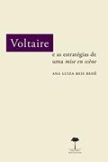 Ler Voltaire e as estratégias de uma mise en scène, do autor Ana Luiza Reis Bedê