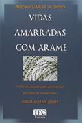 Ler Vidas Amarradas Com Arame, do autor Antonio Carlos de Souza