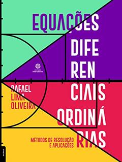 Equações diferenciais ordinárias:: Métodos de resolução e aplicações, do autor Rafael Lima Oliveira