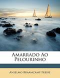 Ler Amarrado Ao Pelourinho, do autor Anselmo Braamcamp Freire Ler Amarrado Ao Pelourinho, do autor Anselmo Braamcamp Freire