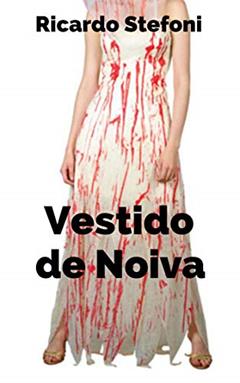 O Vestido de Noiva, do autor Ricardo Stefoni