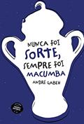 Ler Nunca foi Sorte, Sempre foi Macumba, do autor André Gabeh