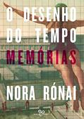 Ler O desenho do tempo: memórias, do autor Nora Rónai
