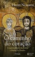 Ler Caminho do coração: A espiritualidade dos padres e madres do deserto, do autor Henri Nouwen