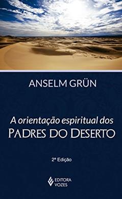 Orientação espiritual dos padres do deserto, do autor Anselm Grün
