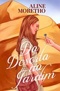 Ler Do Deserto Ao Jardim (Guia-me Livro 1), do autor Aline Moretho