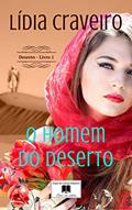 Ler O Homem do Deserto: Série Deserto Livro 1, do autor Lídia Craveiro Ler O Homem do Deserto: Série Deserto Livro 1, do autor Lídia Craveiro