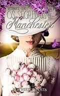 Ler Os Segredos de Manchester: Destinados - Livro 1, do autor Matheus P. Costa