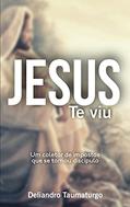 Ler Jesus te viu : Um cobrador de impostos que se tornou discípulo, do autor Deliandro Taumaturgo