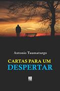 Ler Cartas para um Despertar, do autor Antonio Taumaturgo