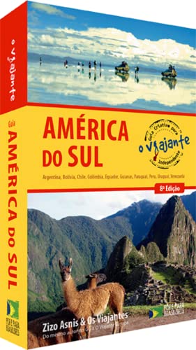 Ler Guia Criativo Para o Viajante Independente na América do Sul - 8ª Edição, do autor Zizo Asnis