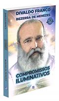 Ler Compromissos Iluminativos - Nova Edição, do autor Divaldo Pereira Franco; Bezerra de Menezes