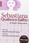 Ler Sebastiana Quebra o Galho da Mulher Independente e Sebastiana Quebra o Galho do Homem Solteiro ou Descasado, do autor Nenzinha Machado Salles Ler Sebastiana Quebra o Galho da Mulher Independente e Sebastiana Quebra o Galho do Homem Solteiro ou Descasado, do autor Nenzinha Machado Salles