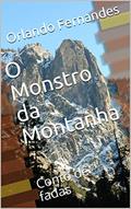 Ler O Monstro da Montanha: Conto de fadas, do autor Orlando Fernandes Ler O Monstro da Montanha: Conto de fadas, do autor Orlando Fernandes