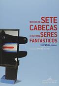 Ler Bicho de sete cabeças e outros seres fantásticos, do autor Eucanaã Ferraz Ler Bicho de sete cabeças e outros seres fantásticos, do autor Eucanaã Ferraz