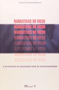 Ler Narrativas do Medo: o Jornalismo de Sensações Além do Sensacionalismo, do autor Leticia Cantarela Matheus