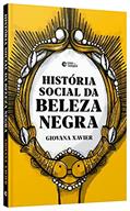 Ler História Social da Beleza Negra (Acompanha Marcador), do autor Giovana Xavier