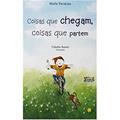 Ler Coisas que chegam, coisas que partem, do autor Ninfa Parreiras