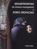 Ler Mioartropatias do Sistema Mastigatório e Dores Orofaciais, do autor Sandro Palla Ler Mioartropatias do Sistema Mastigatório e Dores Orofaciais, do autor Sandro Palla