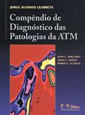Ler Compêndio de Diagnóstico das Patologias da ATM, do autor Jorge Alfonso Learreta; Juan C. Arellano; Lidia G. Yavich; Maria G. La Valle