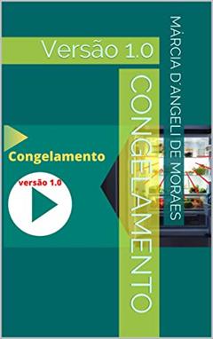 Congelamento: Versão 1.0 (01 Livro 1), do autor Márcia D´Angeli de Moraes
