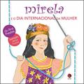Ler Mirela e o Dia Internacional da Mulher, do autor Vários Autores Ler Mirela e o Dia Internacional da Mulher, do autor Vários Autores