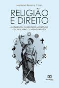Ler Religião e direito: a influência da religião nos rituais do judiciário contemporâneo, do autor Marlene Bezerra Corsi Ler Religião e direito: a influência da religião nos rituais do judiciário contemporâneo, do autor Marlene Bezerra Corsi