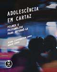Ler Adolescência em Cartaz: Filmes e Psicanálise para Entendê-la, do autor Diana Lichtenstein Corso; Mário Corso