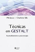 Ler Técnicas em Gestalt: Aconselhamento e psicoterapia, do autor Phil Joyce; Charlotte Sills