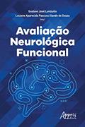 Ler Avaliação Neurológica Funcional, do autor Gustavo José Luvizutto; Luciane Aparecida Pascucci Sande de Souza