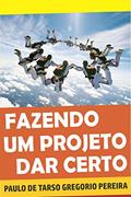 Ler Fazendo um projeto dar certo, do autor Paulo de Tarso Ler Fazendo um projeto dar certo, do autor Paulo de Tarso