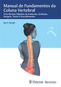 Ler Manual de Fundamentos da Coluna Vertebral: Uma Revisão Objetiva da Anatomia, Avaliação, Imagem, Testes e Procedimentos, do autor Kern Singh