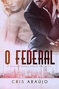 Ler O Federal: O Inimigo Nunca Esteve tão Perto, do autor Cris Araújo Ler O Federal: O Inimigo Nunca Esteve tão Perto, do autor Cris Araújo