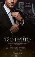 Ler Tão Perto (Homens de Roterdã Livro 1), do autor Márcia Lima