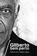 Ler Gilberto bem perto, do autor Gilberto Gil; Regina Zappa