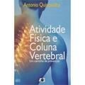 Ler Atividade Física e Coluna Vertebral. Um Caminho de Prevenção, do autor Antonio Quintanilha