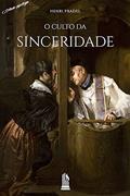 Ler O culto da sinceridade, do autor Henri Pradel