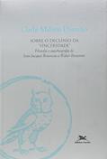 Ler Sobre o Declínio da Sinceridade. Filosofia e Autobiografia de Jean Jacques Rousseau a Walter Benjamin, do autor Carla Milani Damiao Ler Sobre o Declínio da Sinceridade. Filosofia e Autobiografia de Jean Jacques Rousseau a Walter Benjamin, do autor Carla Milani Damiao