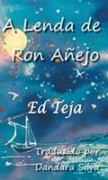 Ler A Lenda de Ron Añejo, do autor Ed Teja